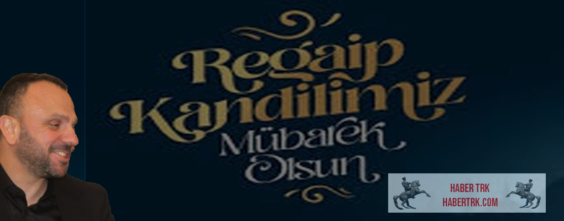 İş İnsanı Murat Çepni’den Regaib Kandili Mesajı