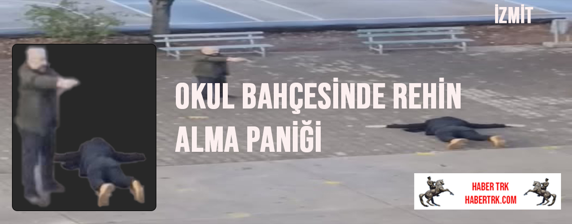 İzmit’te Okul Bahçesinde Rehin Alma Paniği