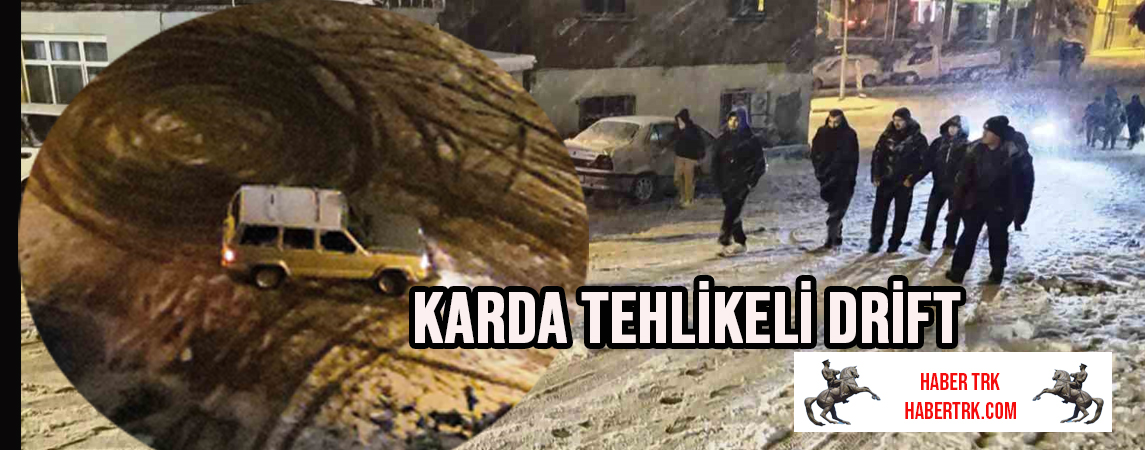 Karda tehlikeli drift