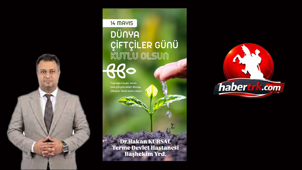 Dr. Hakan Kursal’dan Dünya Çiftçiler Günü Mesajı