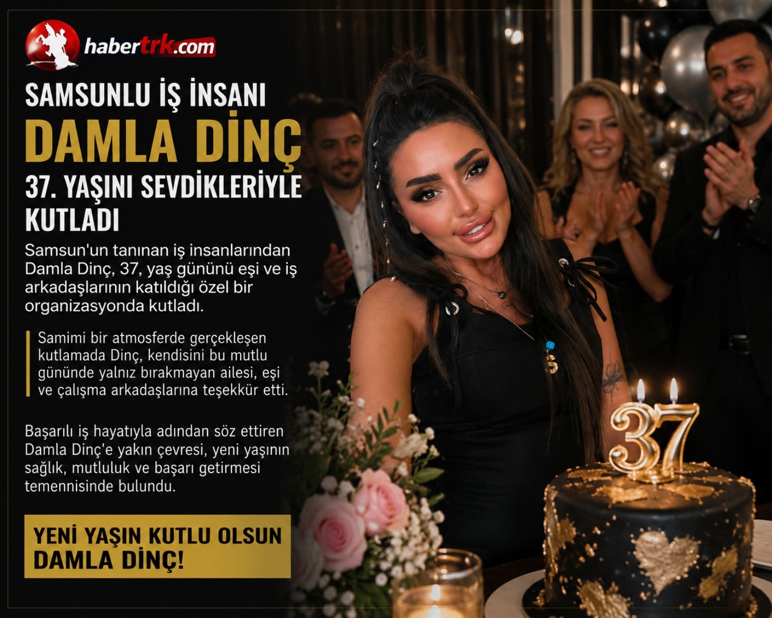 Samsunlu İş İnsanı Damla Dinç, 37. Yaşını Sevdikleriyle Kutladı