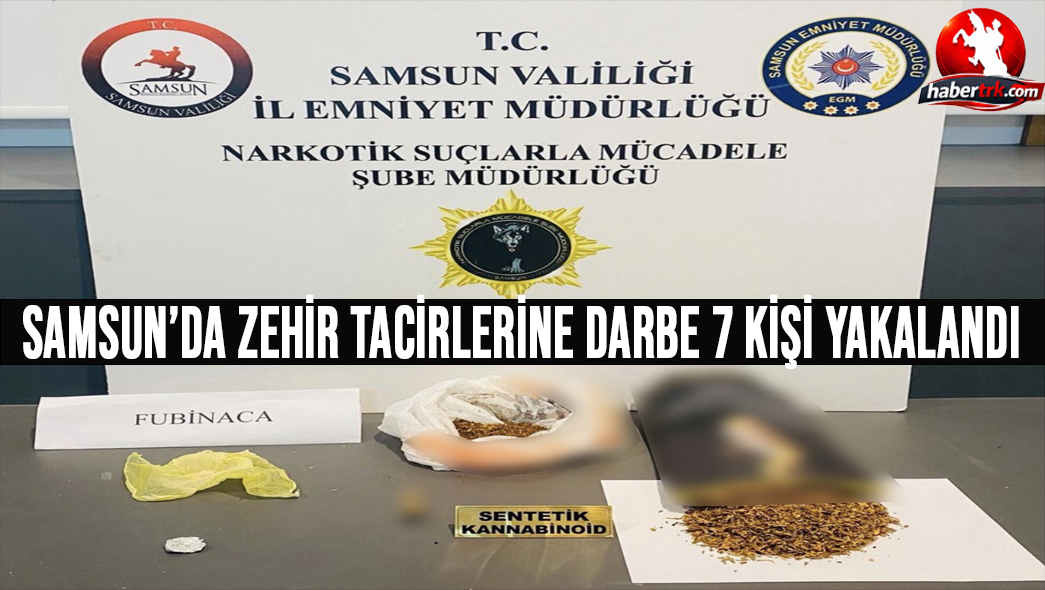 Samsun’da zehir tacirlerine darbe 7 kişi yakalandı