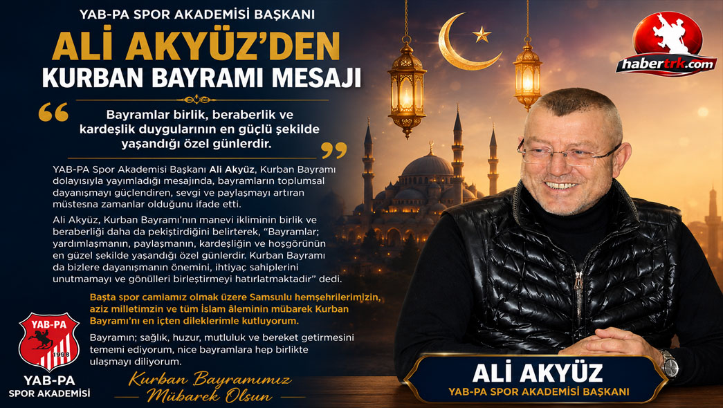 YAB-PA Spor Akademisi Başkanı Ali Akyüz’den Kurban Bayramı Mesajı