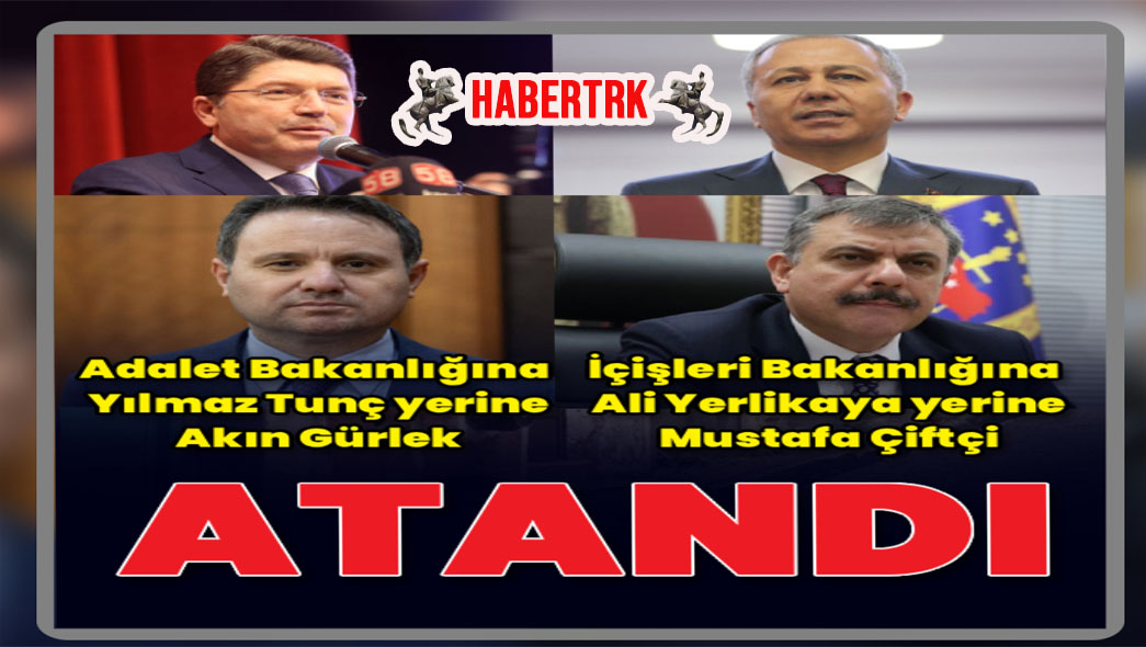 Kabine’de Değişim: Adalet ve İçişleri Bakanları Değişti