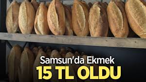 Samsun’da Ekmek 15 TL Oldu