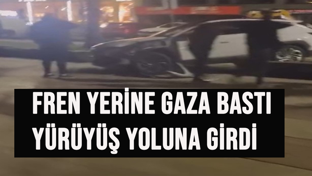 Fren yerine gaza bastı, yürüyüş yoluna girdi