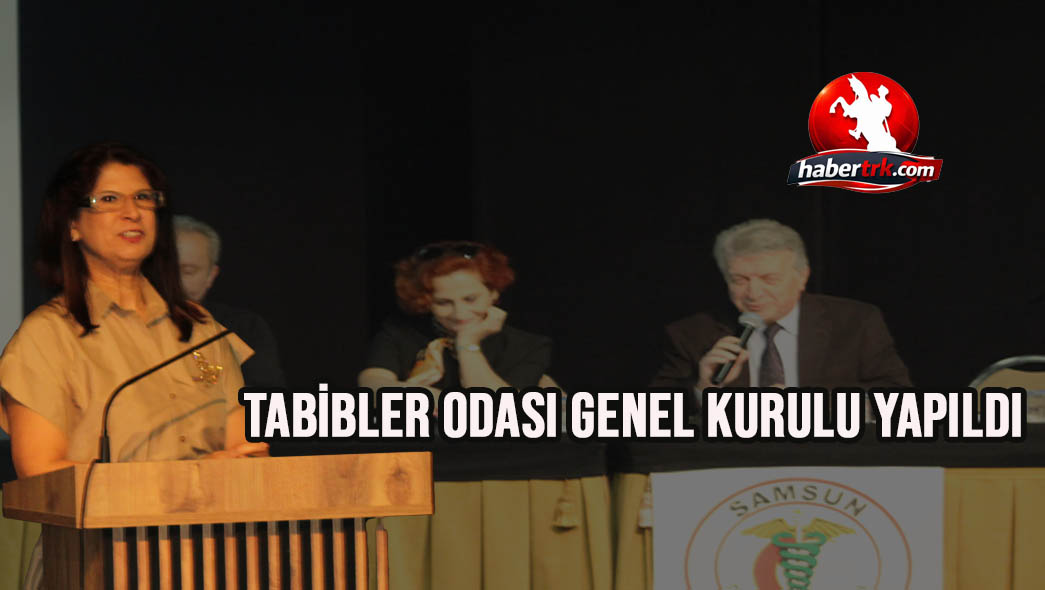 Samsun Tabipler Odası Genel Kurulu Gerçekleştirildi: Gözler Pazar Günkü Seçimde