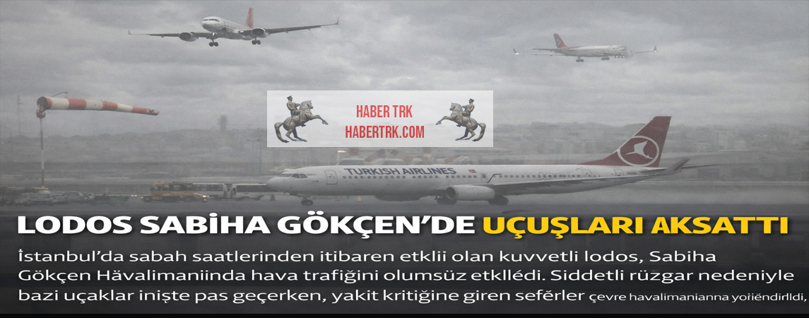 Lodos Sabiha Gökçen’de Uçuşları Aksattı