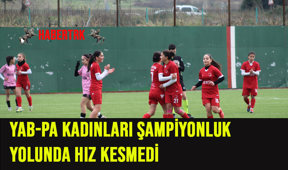 YAB-PA Kadınları şampiyonluk yolunda hız kesmedi