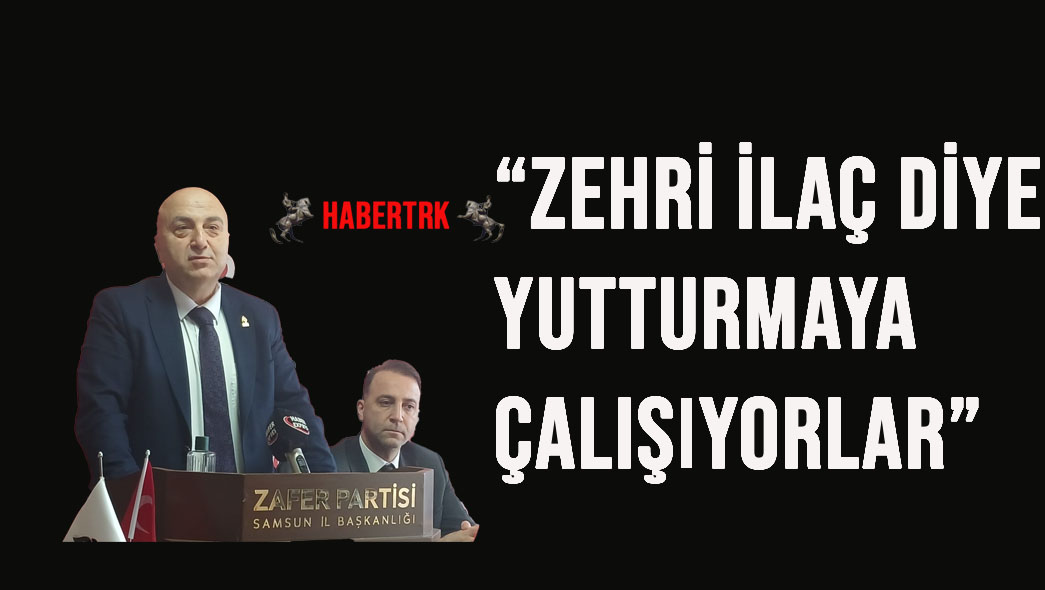 “ZEHRİ İLAÇ DİYE YUTTURMAYA ÇALIŞIYORLAR”