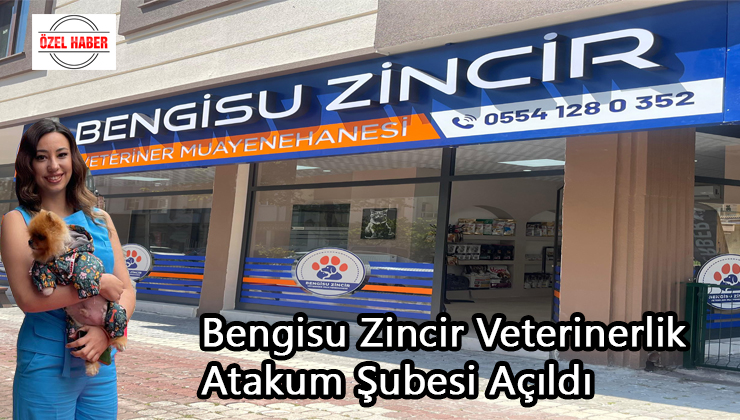 Bengisu Zincir Veterinerlik Atakum Şubesi Açıldı