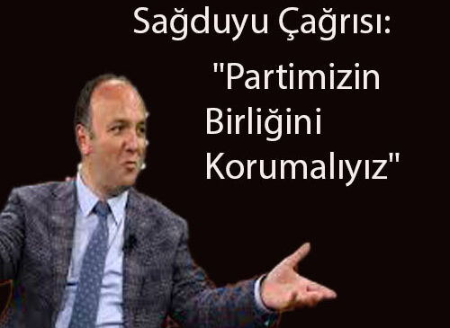 Tufan Akcagöz’den Sağduyu Çağrısı: “Partimizin Birliğini Korumalıyız”