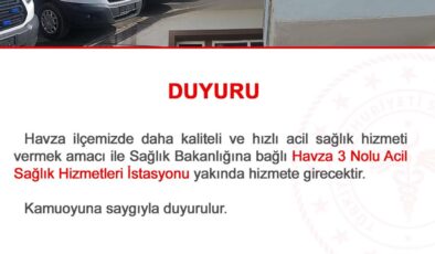 Havza’da Yeni Acil Sağlık Hizmetleri İstasyonu Hizmete Giriyor