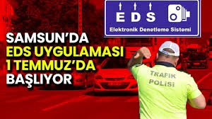 Samsun’da Sürücülere Uyarı: EDS Sistemi 1 Temmuz’da Devreye Giriyor!