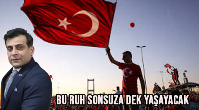 Türkiye İttifakı Partisi’nden 15 Temmuz Mesajı: “Bu Ruh Sonsuza Dek Yaşayacak”