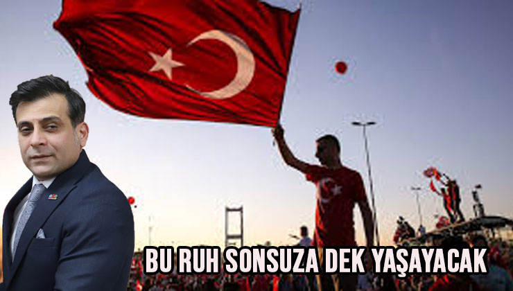 Türkiye İttifakı Partisi’nden 15 Temmuz Mesajı: “Bu Ruh Sonsuza Dek Yaşayacak”