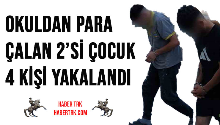 Okuldan Hırsızlık Yapan 4 Kişi Yakalandı