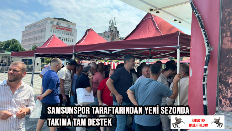 Samsunspor Taraftarından Yeni Sezonda Takıma Tam Destek