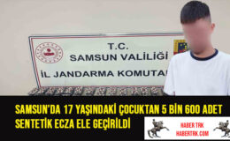 Samsun’da 17 Yaşındaki Çocuktan 5 Bin 600 Adet Sentetik Ecza Ele Geçirildi