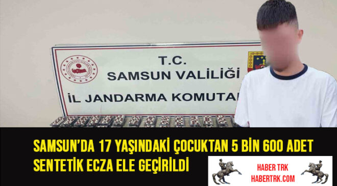 Samsun’da 17 Yaşındaki Çocuktan 5 Bin 600 Adet Sentetik Ecza Ele Geçirildi