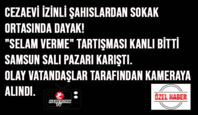 Cezaevi İzinli Şahıslardan Sokak Ortasında Dayak!
