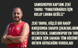 Samsunspor Kaptanı Zeki Yavru: “Panathinaikos İçin Kolay Lokma Değiliz”