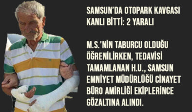 Samsun’da Otopark Kavgası Kanlı Bitti: 2 Yaralı