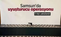 Samsun’da Uyuşturucu Operasyonu: 5 Şüpheli Gözaltında