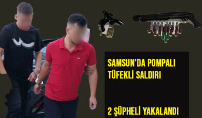 Samsun’da Pompalı Tüfekli Saldırı: 2 Şüpheli Yakalandı