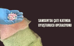 Samsun’da çatı katında uyuşturucu operasyonu