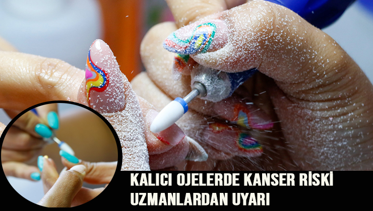 Kalıcı Ojelerde Kanser Riski: Uzmanlardan Uyarı